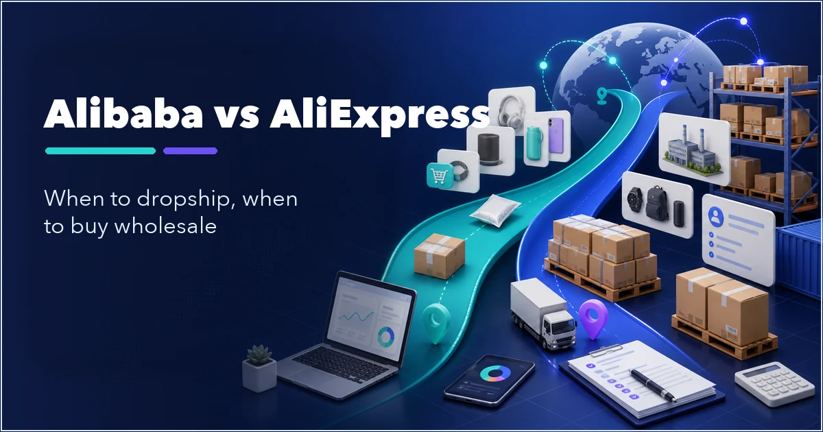 Alibaba vs AliExpress in 2026: When to Dropship, When to Buy Wholesale