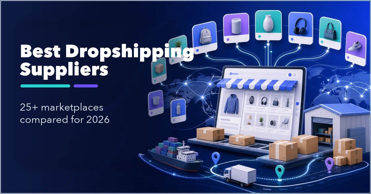 Best Dropshipping Suppliers in 2026: 25+ Marketplaces Compared by Price, Shipping & Use Case